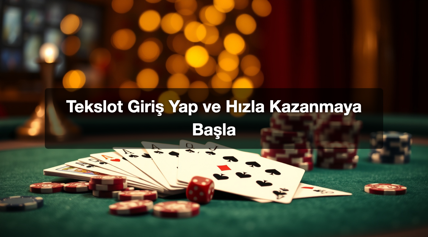 Tekslot Giriş Yap ve Hızla Kazanmaya Başla